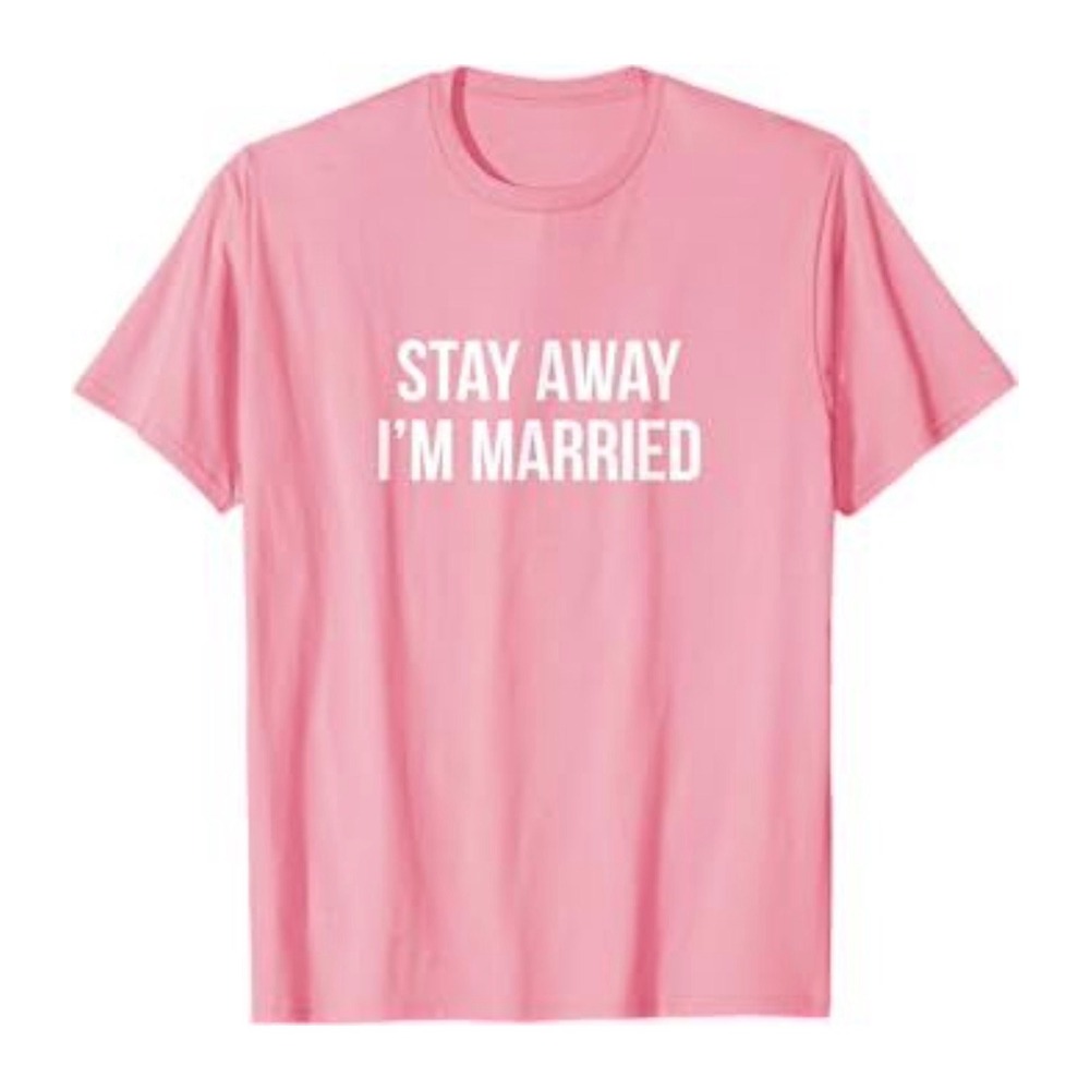 Stay Away I'm Married Graphic T-Shirt Pink Short Sleeve Novelty Tee Size S